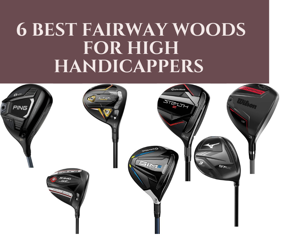 Best Fairway Woods for high handicappers