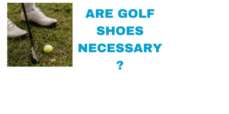 Are golf shoes necessary