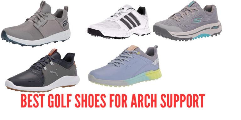 Best Golf Shoes for Arch Support